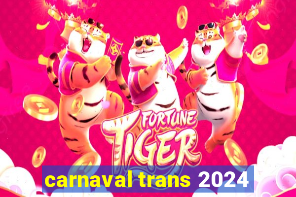 carnaval trans 2024